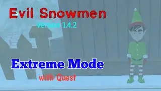 Evil Snowmen Version 1.4.2 In Extreme Mode with Quest