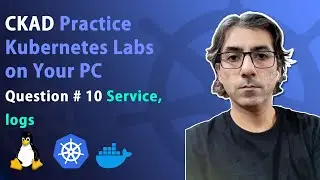 Kubernetes CKAD Practice Scenarios | Service and Logs - Reconstructing Questions | Question No. 10