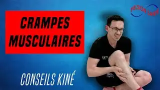 CRAMPE MUSCULAIRE : QUE FAIRE ? [CONSEILS ET EXERCICES KINE]