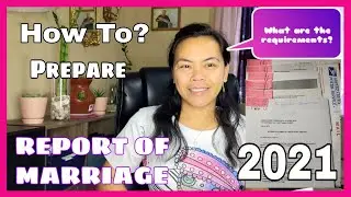 How to  prepare  Report of Marriage||Delayed Registration||Consulate in Chicago||buhayamerica
