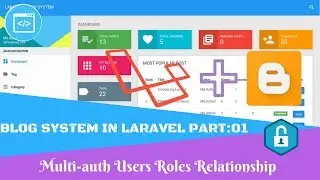 Blog System in Laravel Part:01 Multi-auth Users and Roles Relationship (One to Many)