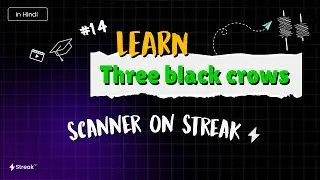 Learn Scanners on Streak हिंदी | Episode 14 | Candlestick pattern | Three Black Crows