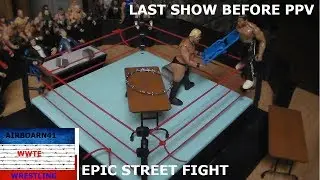 WWTE EPISODE 33 AMAZING STREET FIGHT! LAST EPISODE BEFORE NEXT PPV