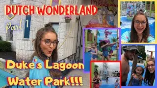 DUTCH WONDERLAND PART 1! | DUKE'S LAGOON WATER PARK! | | #dutchwonderland |#bestdayevercrew