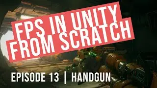 Episode 13 | FPS in Unity from scratch! | Handgun, Dynamic Animations Controller Switch
