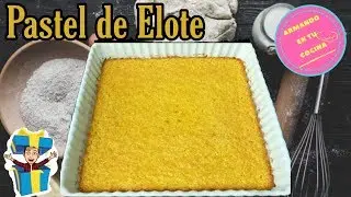 Pastel de Elote