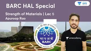 BARC HAL Special  | Strength of Materials | Lec 5 | Apuroop Rao