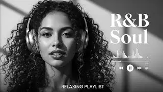 【R&B Soul】💔 Romantic R&B Soul Music – Relaxing Soulful Mix for Late Night Feelings 🌃