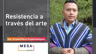 El arte en pro de conservar saberes ancestrales | La Pata Que Le Falta A La Mesa - Mesa Capital