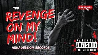 TFP - Revenge On My Mind Snippet ARMAGEDDON RECORDZ New RAP Music 2024