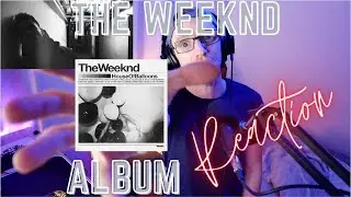 The Weeknd - House of Balloons Album Reaction (Wicked!)