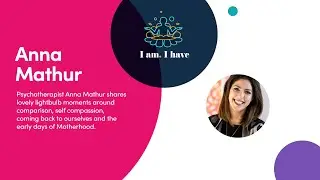 Psychotherapist Anna Mathur on Comparison and Compassion | Podcast Preview | I am. I have