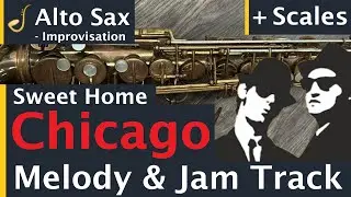 Sweet Home Chicago Alto Saxophone Blues Backing Track Jam | Improvisation