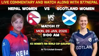 Nepal Women Vs Scotland Women | ICC Women's T20 WC Qualifier | Live Score and Commentary by 977Nepal