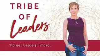 The Tribe of Leaders Podcast Episode 50