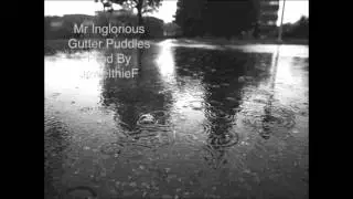 Mr Inglorious - Gutter Puddles (Prod By JEWELTHIEF)