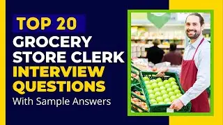 Grocery Store Clerk Interview Questions and Answers for 2025