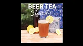 How to Make a Beer Tea Shandy