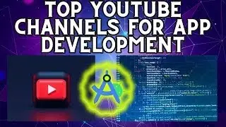 TOP Youtube Channel to become an expert in APP DEVELOPMENT for FREE