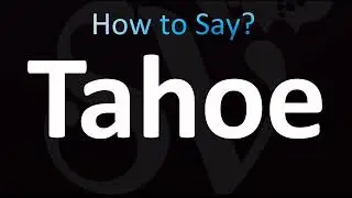 How to Pronounce Tahoe (CORRECTLY!)