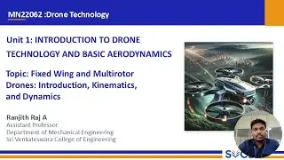 MN22062_U1_4_Fixed Wing and Multirotor Drones: Introduction, Kinematics, and Dynamics Part 2