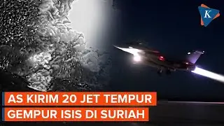 AS Kerahkan 20 Jet Tempur Bombardir ISIS di Suriah