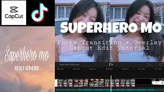 SUPERHERO MO - EX BATTALION CAPCUT PHOTO TRANSITION + OVERLAY TUTORIAL FT. JUSTINE BASIL