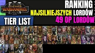 Ranking Najsilniejszych Lordów | 49 Lordów OP w Rankingu w Total War Warhammer 3 TierList