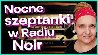 Marta Małocha - Nocne szeptanki w Radiu Noir - Radio Noir