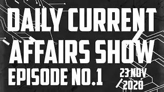Daily Current Affairs Show- Episode No.1
