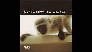 Black & Brown - Tribal Boogaloo - File Under Funk (1995) - Jazz Funk