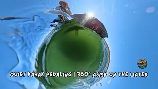 Quiet Kayak Fishing | 360&deg; ASMR No Talking