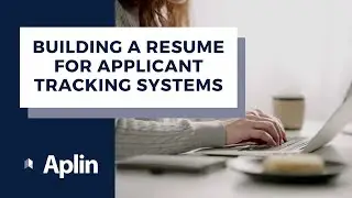 How to Build a Resume for Applicant Tracking Systems| Career Tips | Aplin