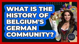 What Is The History Of Belgium's German Community?