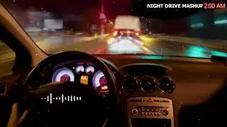 NIGHT DRIVE MIXED EMOTIONAL MASHUP ( slowed + Reverb ) 🎧 #night #nightcarmashup