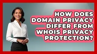 How Does Domain Privacy Differ From WHOIS Privacy Protection? - Domain And Hosting Gurus