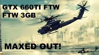 Battlefield 4 Gtx 660ti FTW 3gb Mulitplayer Maxed Out