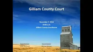 Gilliam County Court - November 7, 2018