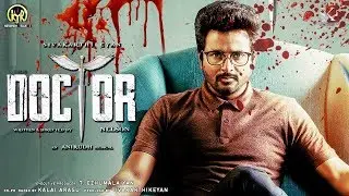 Doctor Official First Look Teaser | Sivakarthikeyan | Nelson | Anirudh | KJR | Ayalaan Update