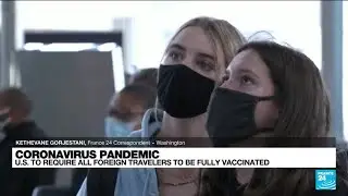 US to end travel bans for vaccinated passengers 'early November' &bull; FRANCE 24 English