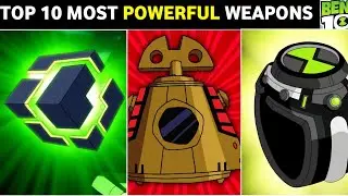 Top 10 Most Powerful Weapon In Ben 10 By M2Basics