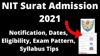 NIT Surat Admission 2021: Application Form, Exam Pattern, Eligibility, Syllabus, Preparation Tips