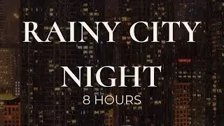 Rainy Night City Window 🌧️ 8 Hours of Rain Sounds for Sleep, Study & Relax