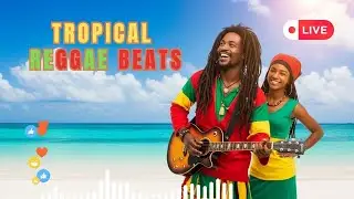 12 Hours Tropical Reggae Mix 🌞 | Relax, Work & Beach Mood