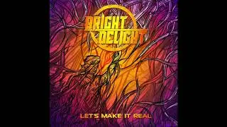 BrightDelight - Let me Burn