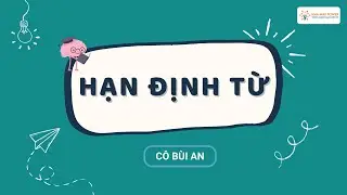 [TỰ HỌC TOEIC] Thế nào là Hạn định từ? | Cô Bùi An Nhà Max Power