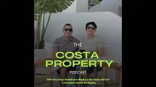 #84 How Does Healthcare Work on the Costa del Sol? A Complete Guide for Expats