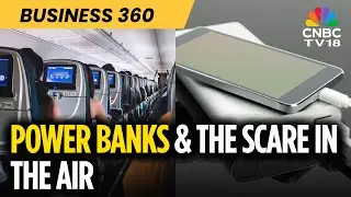 Power Banks Catching Fire On Flight Cabins Spark Concerns | CNBC TV18
