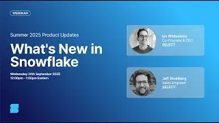 Что нового в Snowflake Лето 2025