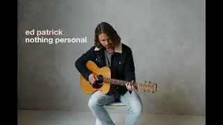 Ed Patrick - Nothing Personal (Official Video)